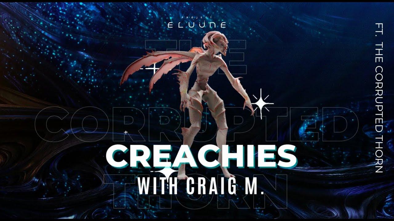 Meet the Creachies w/Craig & The Corrupted Thorn thumbnail