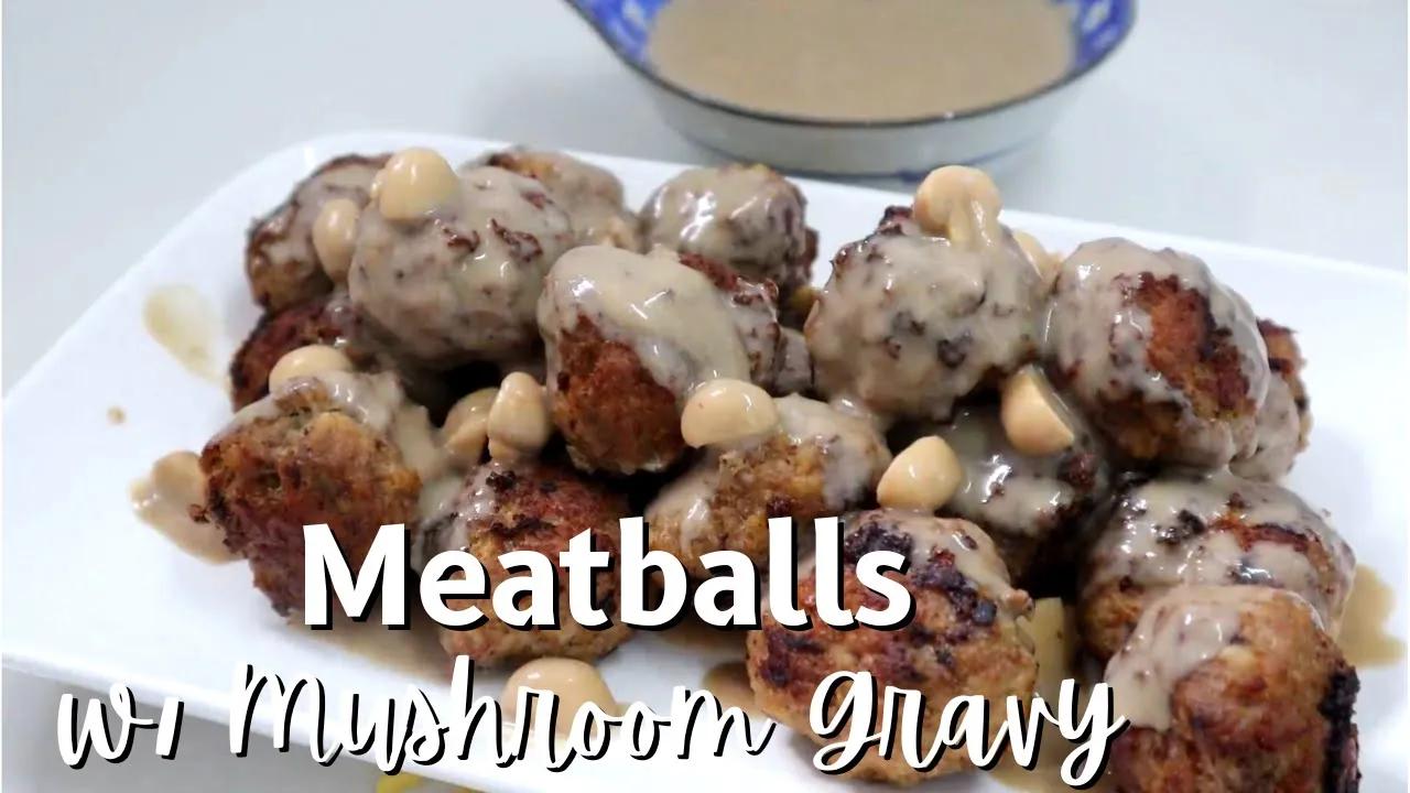 Meatballs with Mushroom Gravy Sauce | Taste Buds PH thumbnail