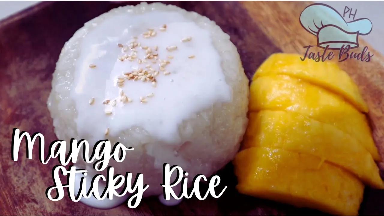 Mango Sticky Rice | Taste Buds PH thumbnail