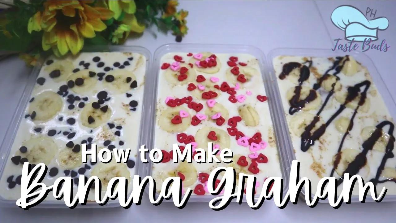 Banana Graham | No Oven! No Bake! Banana Graham | Taste Buds PH thumbnail