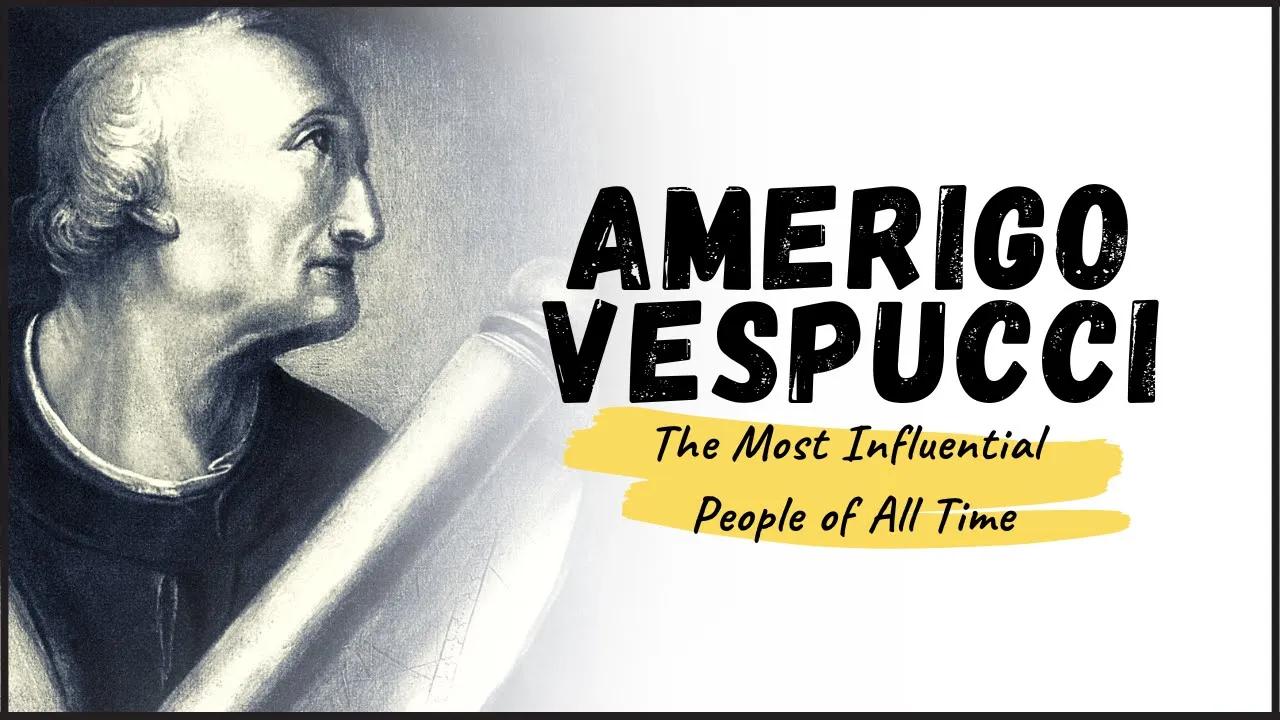 AMERIGO VESPUCCI - Navigating the Seas of Discovery and Unveiling New Worlds thumbnail