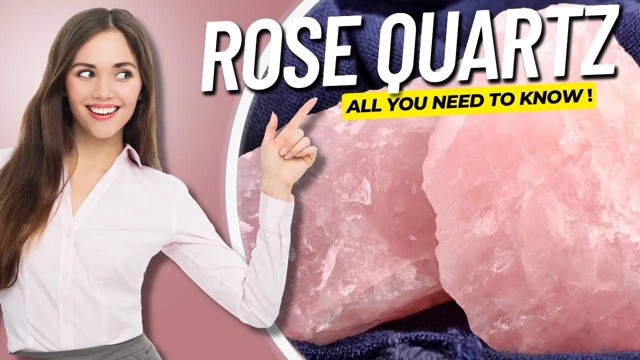 ROSE QUARTZ - The Essential Information Guide You Need! thumbnail