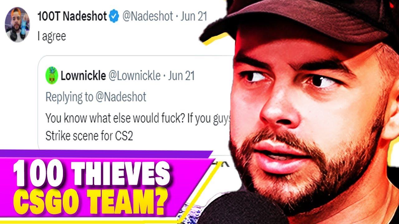 Nadeshot Wants 100 Thieves CS Roster AGAIN thumbnail