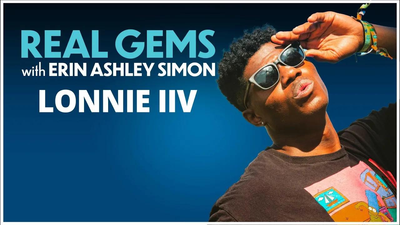 Real Gems - Lonnie IIV | Episode 16 thumbnail