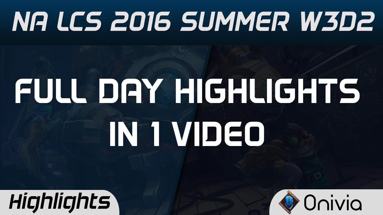 NA LCS Full W3D2 Highlights IMT vs NV CLG vs FOX TL vs NRG P1 vs APX Summer 2016 thumbnail