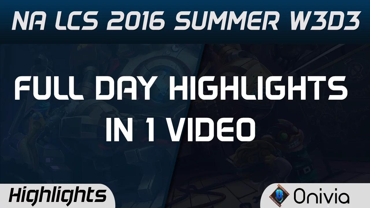 NA LCS Full W3D3 Highlights NRG vs TSM APX vs C9 FOX vs IMT CLG vs NV Summer 2016 thumbnail