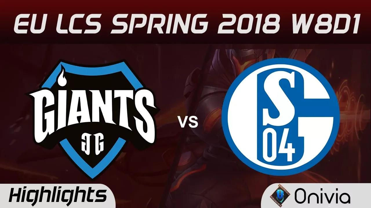 GIA vs S04 Highlights EU LCS Spring 2018 W8D1 Giants Gaming vs FC Schalke 04 By Onivia thumbnail