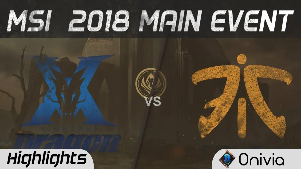 KZ vs FNC Highlights Game 1 MSI 2018 Main Event KingZone DragonX vs Fnatic by Onivia thumbnail