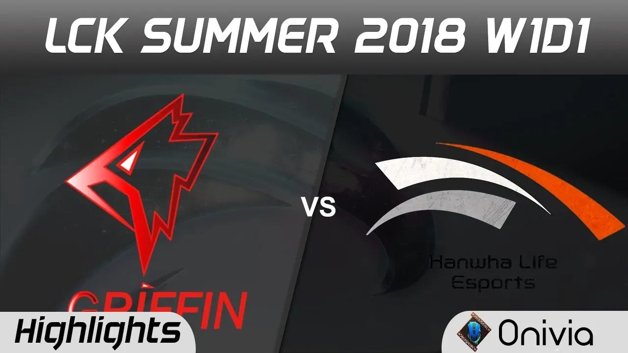 GRF vs HL Highlights Game 1 LCK Summer 2018 Griffin vs Hanwha Life by Onivia thumbnail