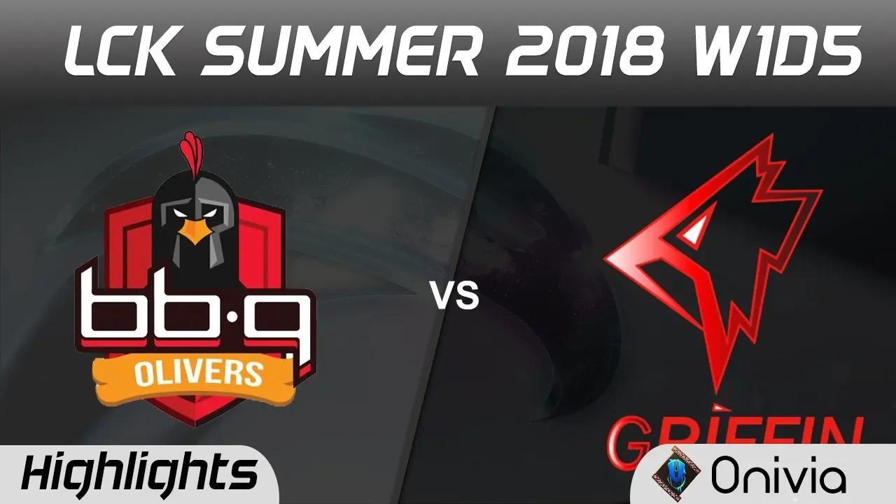 BBQ vs GRF Highlights Game 1 LCK Summer 2018 BBQ Olivers vs Griffin by Onivia thumbnail