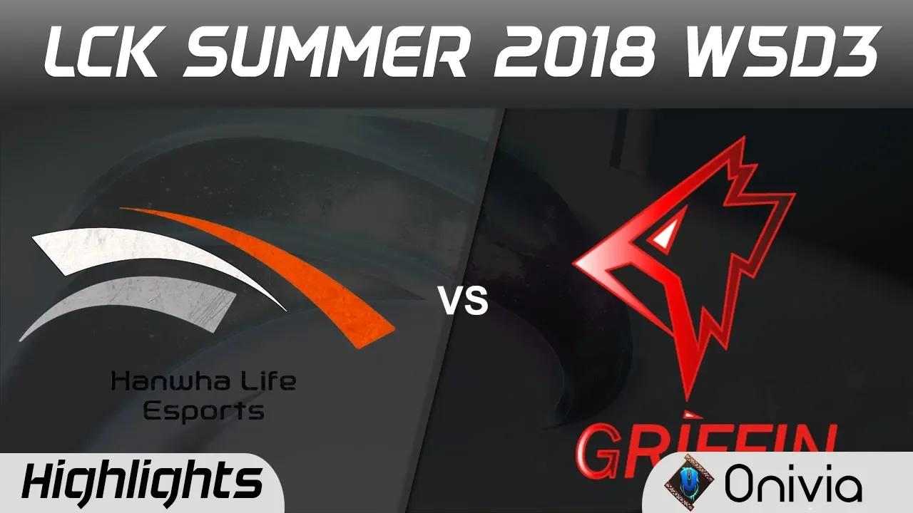 HLE vs GRF Highlights Game 1 LCK Summer 2018 W5D3 Hanwha Life Esports vs Griffin by Onivia thumbnail