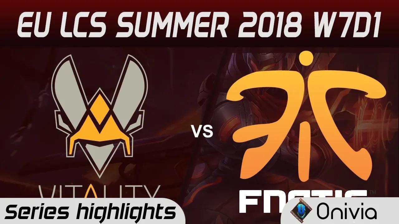 VIT vs  FNC Highlights EU LCS Summer 2018 W7D1 Vitality vs Fnatic By Onivia thumbnail