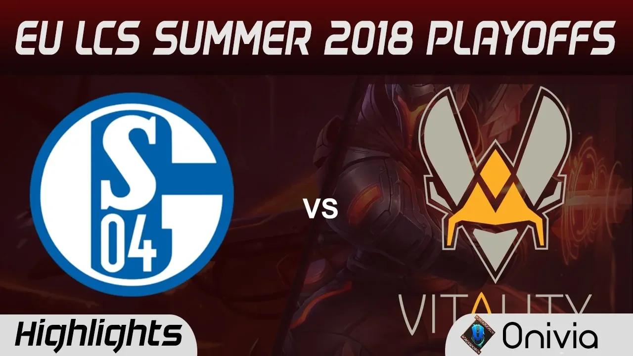 S04 vs VIT Highlights Game 2 EU LCS Summer Playoffs 2018 Schalke04 vs Team Vitality By Onivia thumbnail