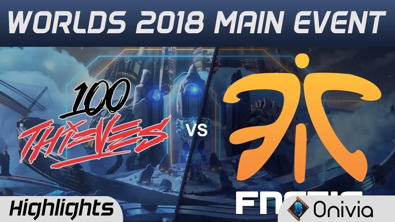 100 vs FNC Highlights Worlds 2018 Main Event 100Thieves vs Fnatic by Onivia thumbnail