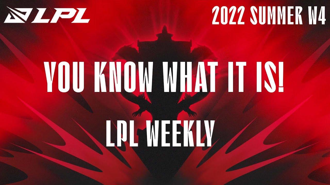 You Know What it is!!! LPL Weekly Summer W4 2022 thumbnail