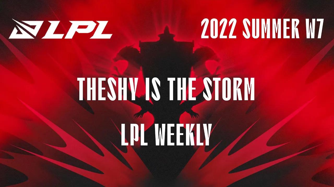 TheShy is the STORM LPL weekly Summer Week 7 2022 thumbnail