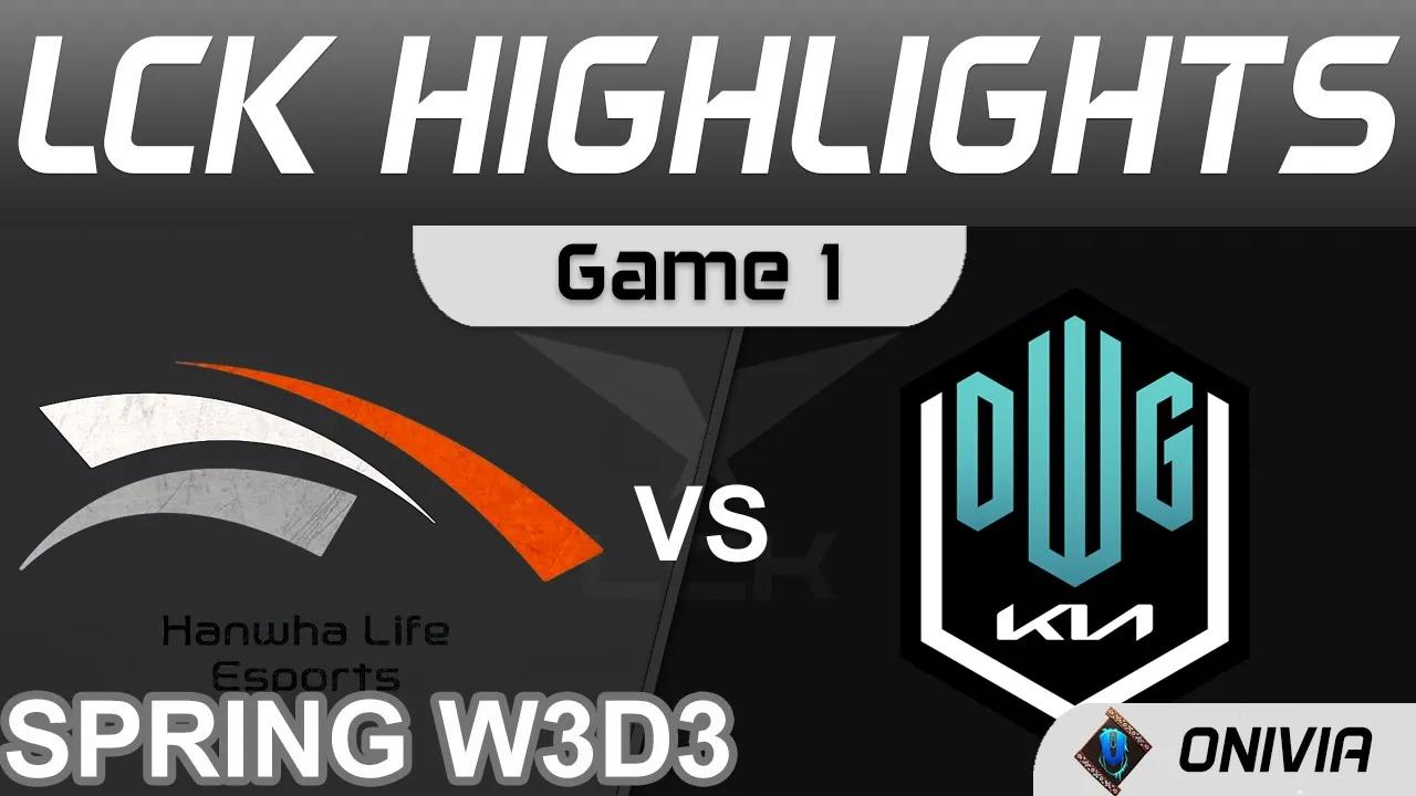 HLE vs DK Highlights Game 1 LCK Spring Season 2022 W3D3 Hanwha Life Esports vs DWG KIA by Onivia thumbnail