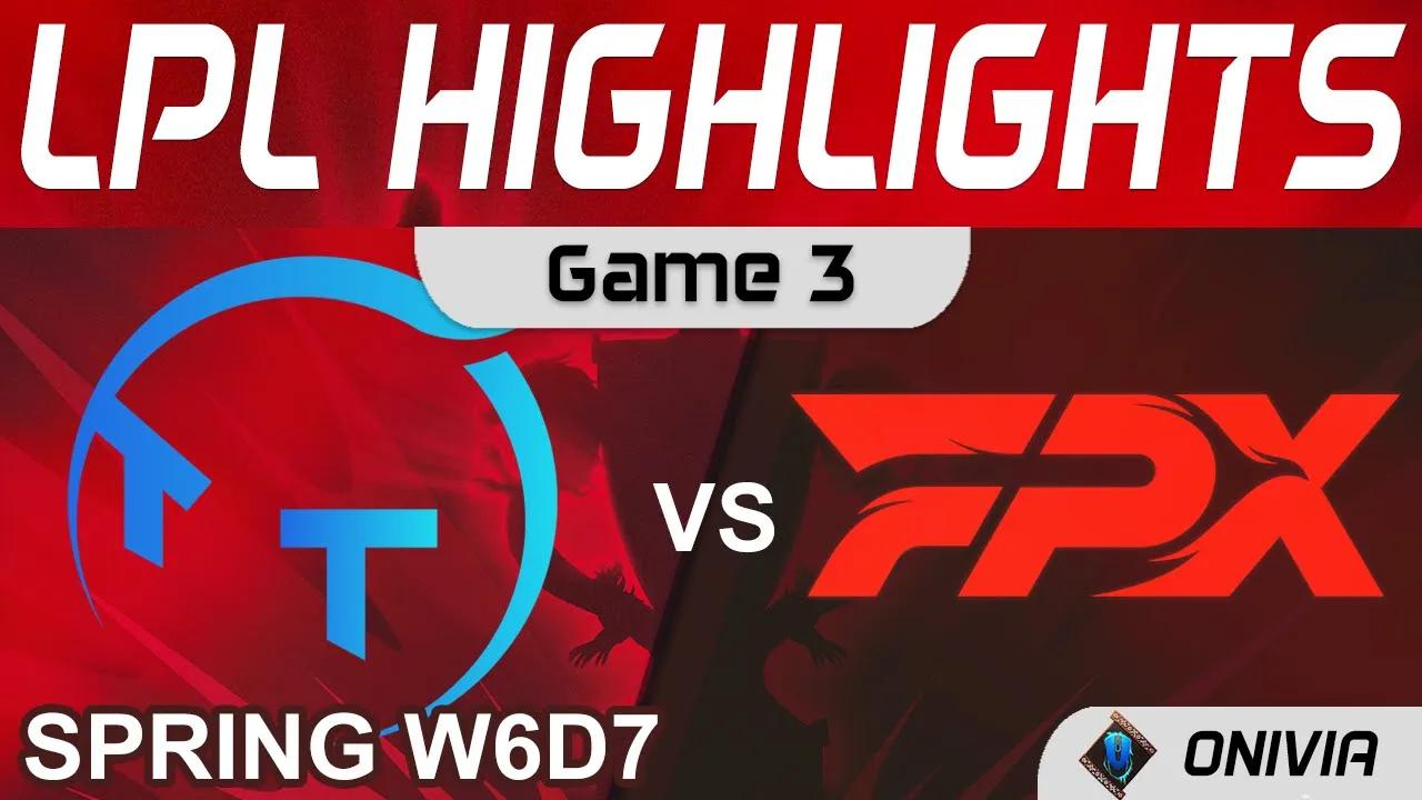 TT vs FPX Highlights Game 3 LPL Spring Season 2022 W6D7 ThunderTalk Gaming vs FunPlus Phoenix by Oni thumbnail