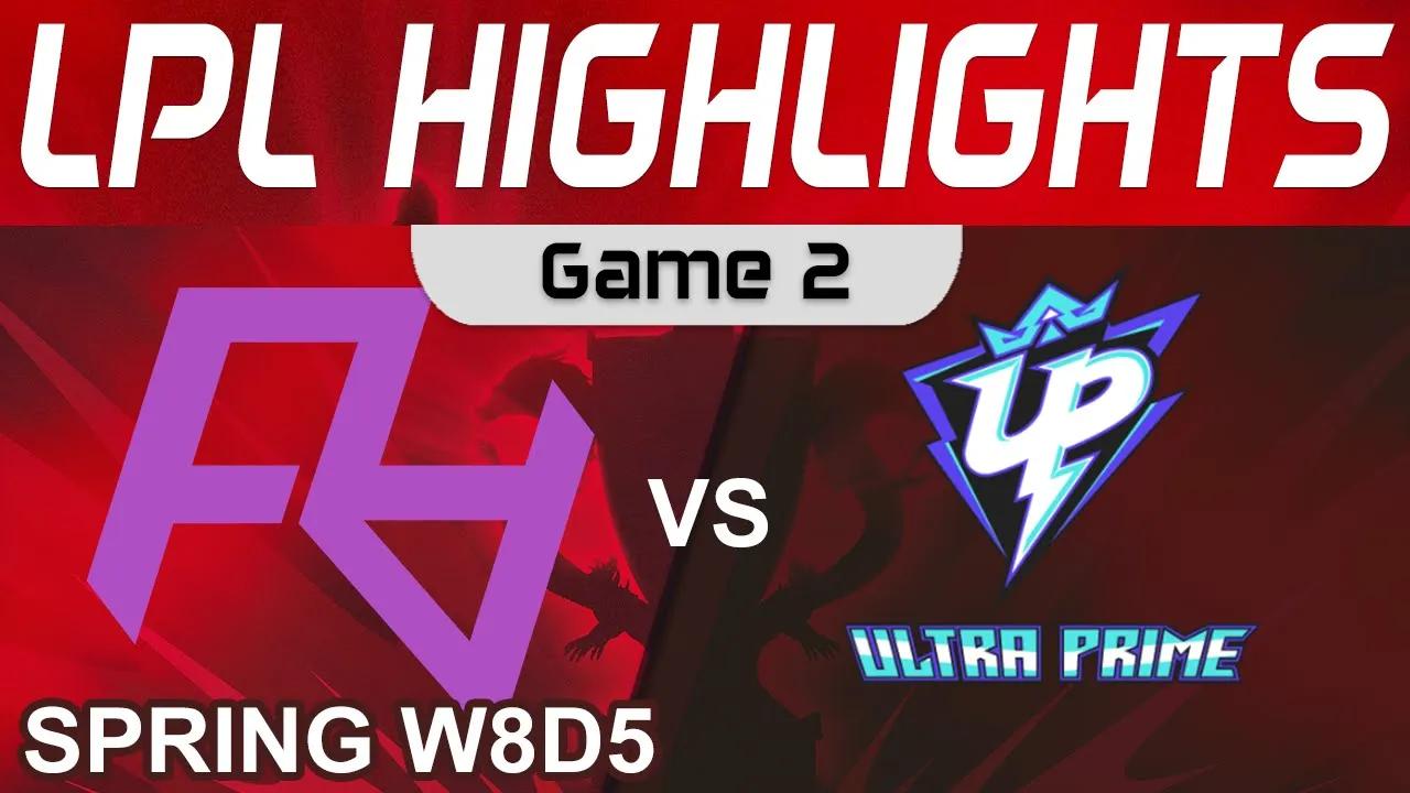 RA vs UP Highlights Game 2 LPL Spring Season 2022 W8D5 Rare Atom vs Ultra Prime by Onivia thumbnail