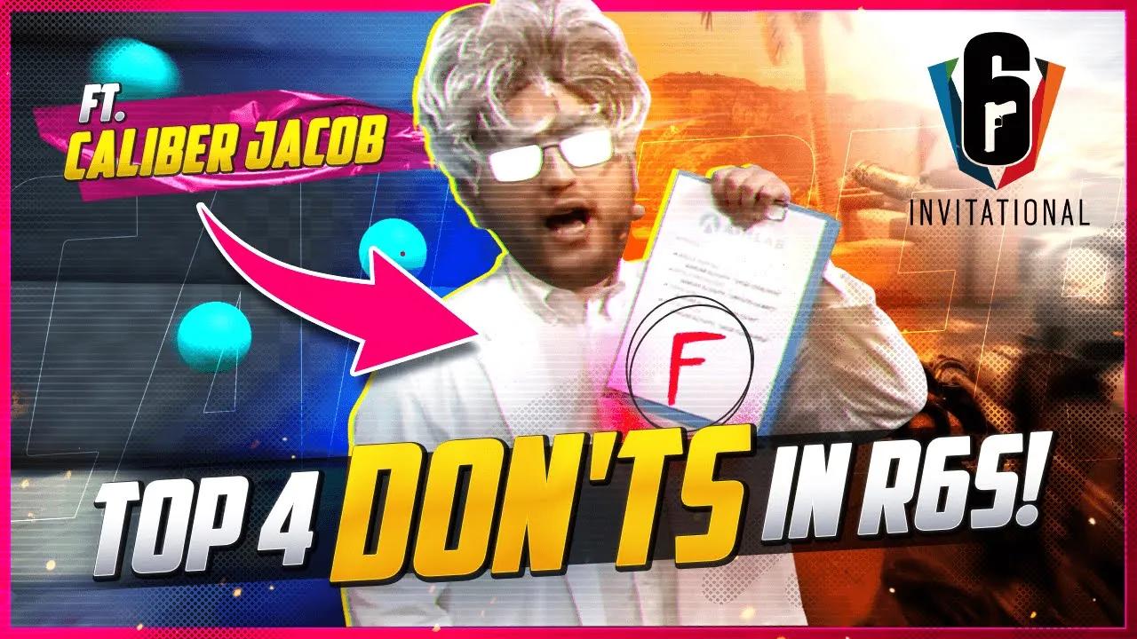 Top 4 DON'Ts in Rainbow 6 Siege! ft. Caliber Jacob thumbnail