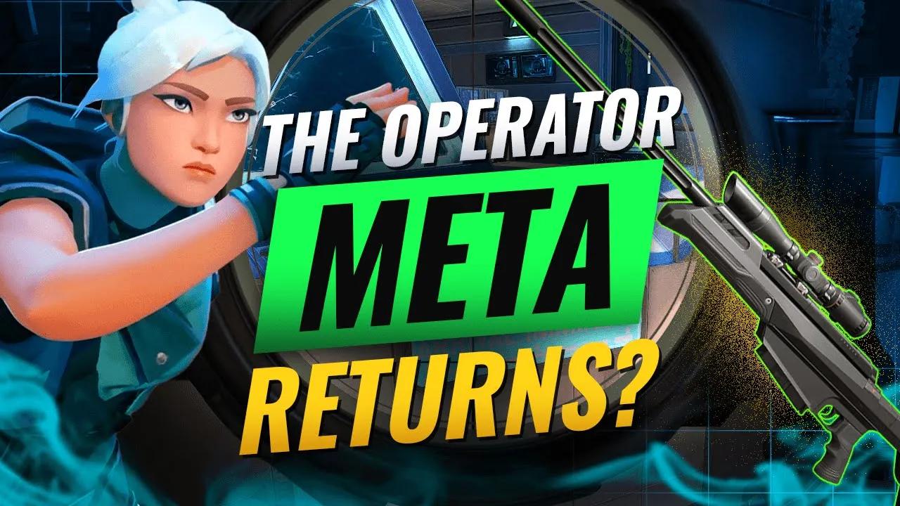 NEW META: Why The OPERATOR Is Making A COMEBACK! - Valorant thumbnail