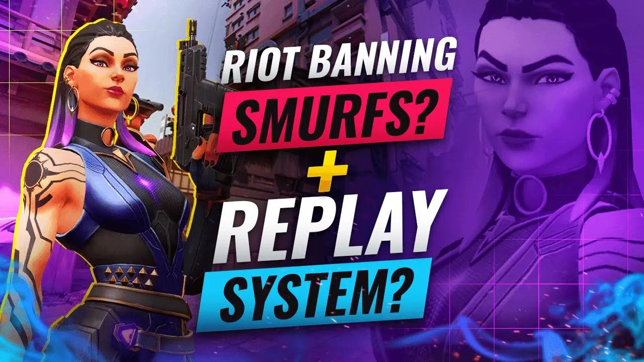 NEW UPDATES: Riot BANNING Smurfs? Replay System INCOMING! - Valorant thumbnail