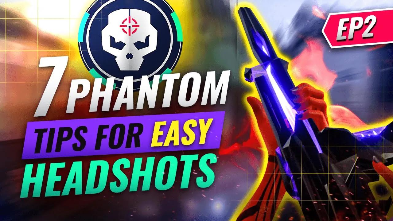 7 MORE PHANTOM Tips For EASY HEADSHOTS - Valorant EP #2 thumbnail