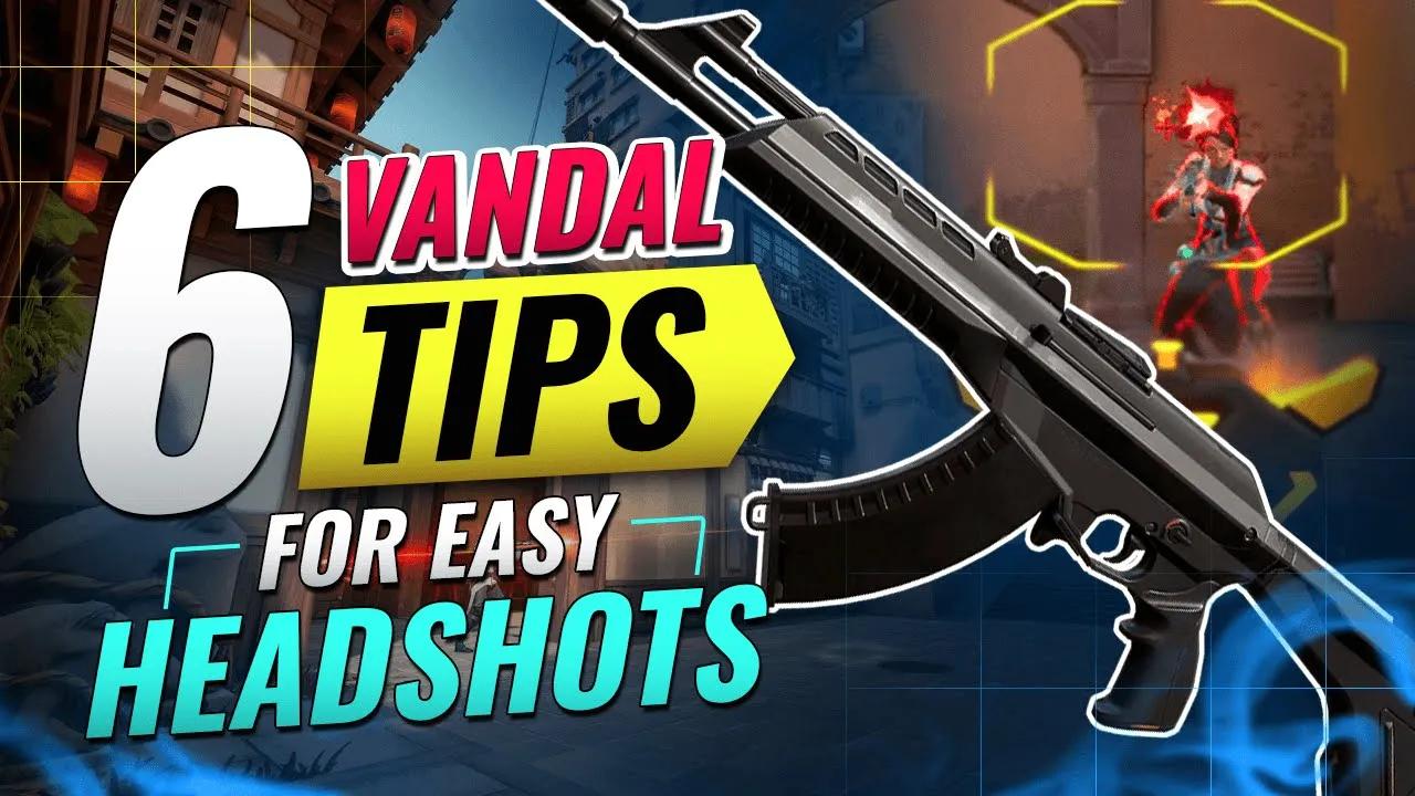 6 VANDAL Tips For EASY HEADSHOTS - Valorant thumbnail