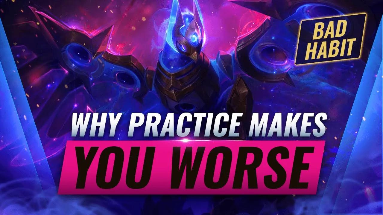 BAD HABIT: Why PRACTICING Hard is Making You WORSE at League of Legends thumbnail