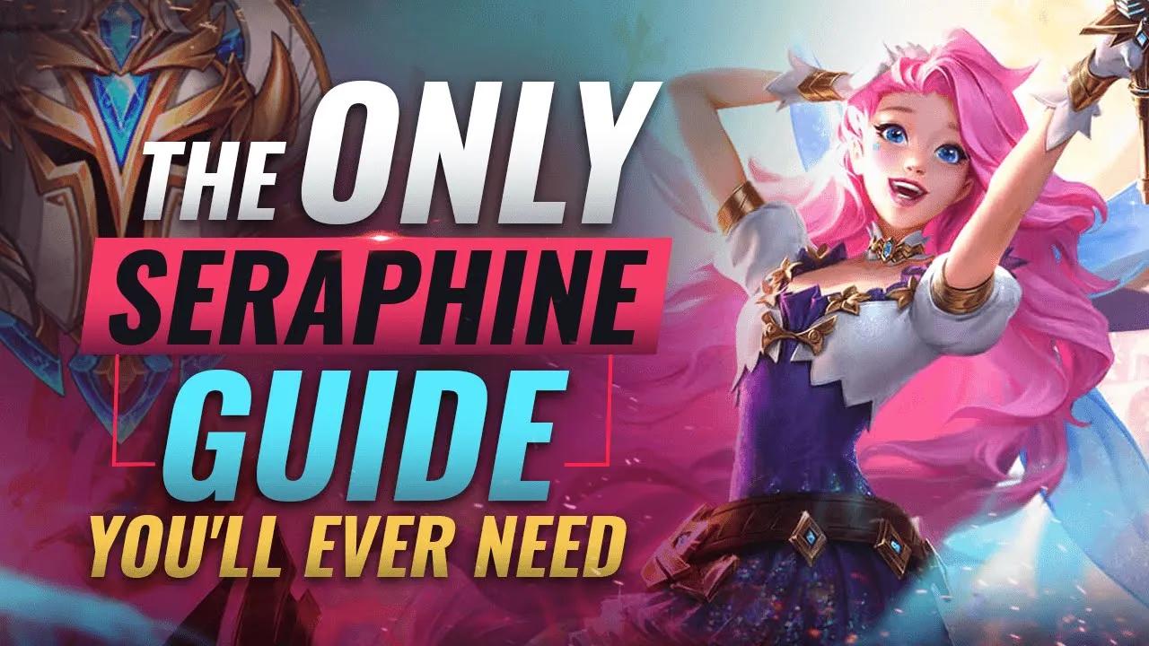 The ONLY Seraphine Guide You'll EVER NEED - League of Legends thumbnail