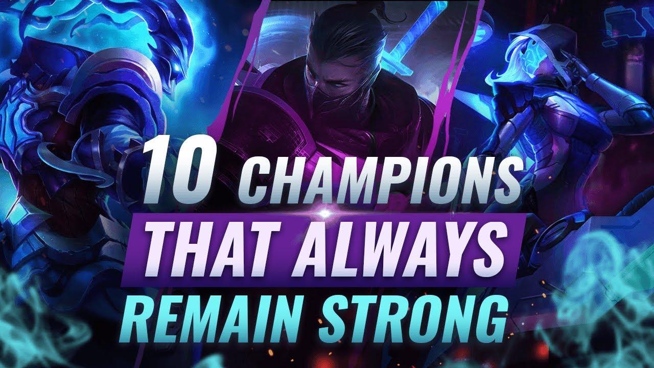 10 INCREDIBLY POWERFUL Champs That ALWAYS Remain Strong - League of Legends thumbnail