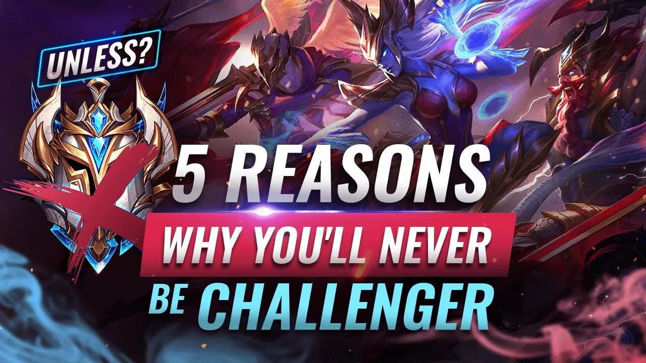 5 Reasons Why You'll NEVER Be Challenger & How You Can Change That - League of Legends thumbnail