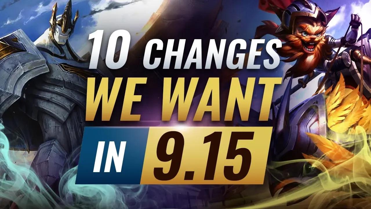 Patch 9.15 - 10 CHANGES We WANT To See This Patch - League of Legends thumbnail