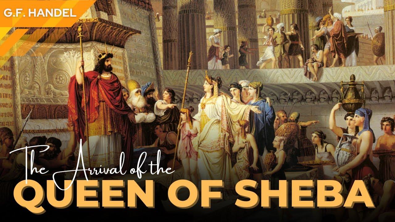 G.F. HANDEL: The ARRIVAL of the QUEEN of Sheba thumbnail