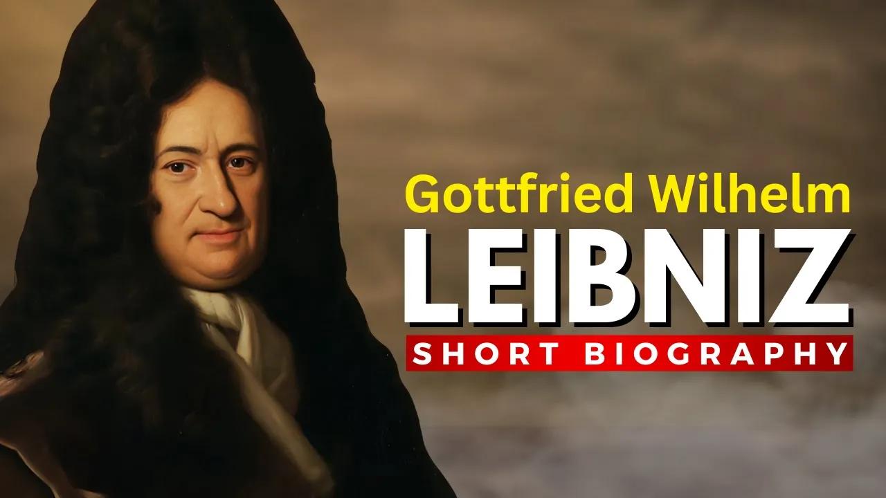 GOTTFRIED WILHELM LEIBNIZ - The Last Universal Genius thumbnail