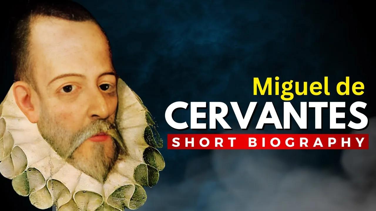 MIGUEL DE CERVANTES - Creator of the First Modern Novel, Don Quixote thumbnail