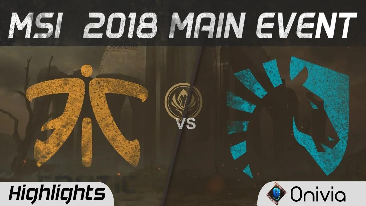 FNC vs TL Highlights Game 1 MSI 2018 Main Event Fnatic vs Team Liquid by Onivia thumbnail