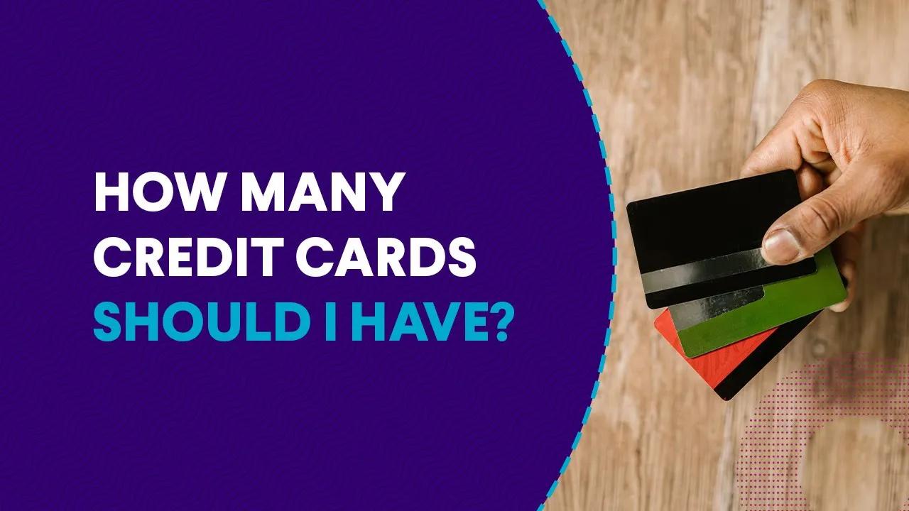 How Many Credit Cards Should I Have? thumbnail