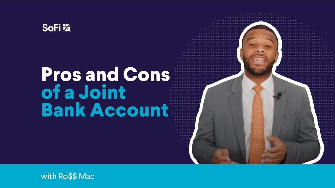 Pros and Cons of a Joint Bank Account with Ro$$ Mac | SoFi thumbnail