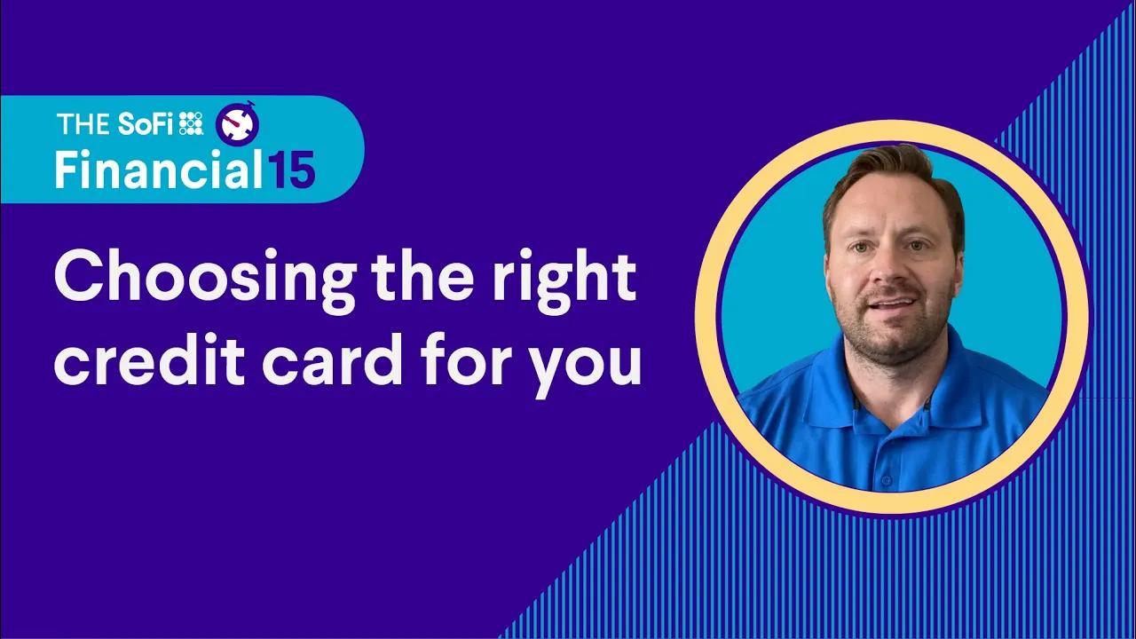 Choosing The Right Credit Card For You thumbnail