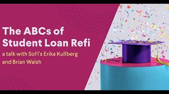 The ABCs of Student Loan Refi: a talk with SoFi’s Erika Kullberg and Brian Walsh thumbnail