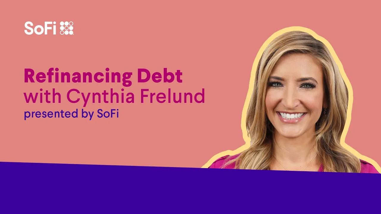 Refinancing Debt with Cynthia Frelund thumbnail