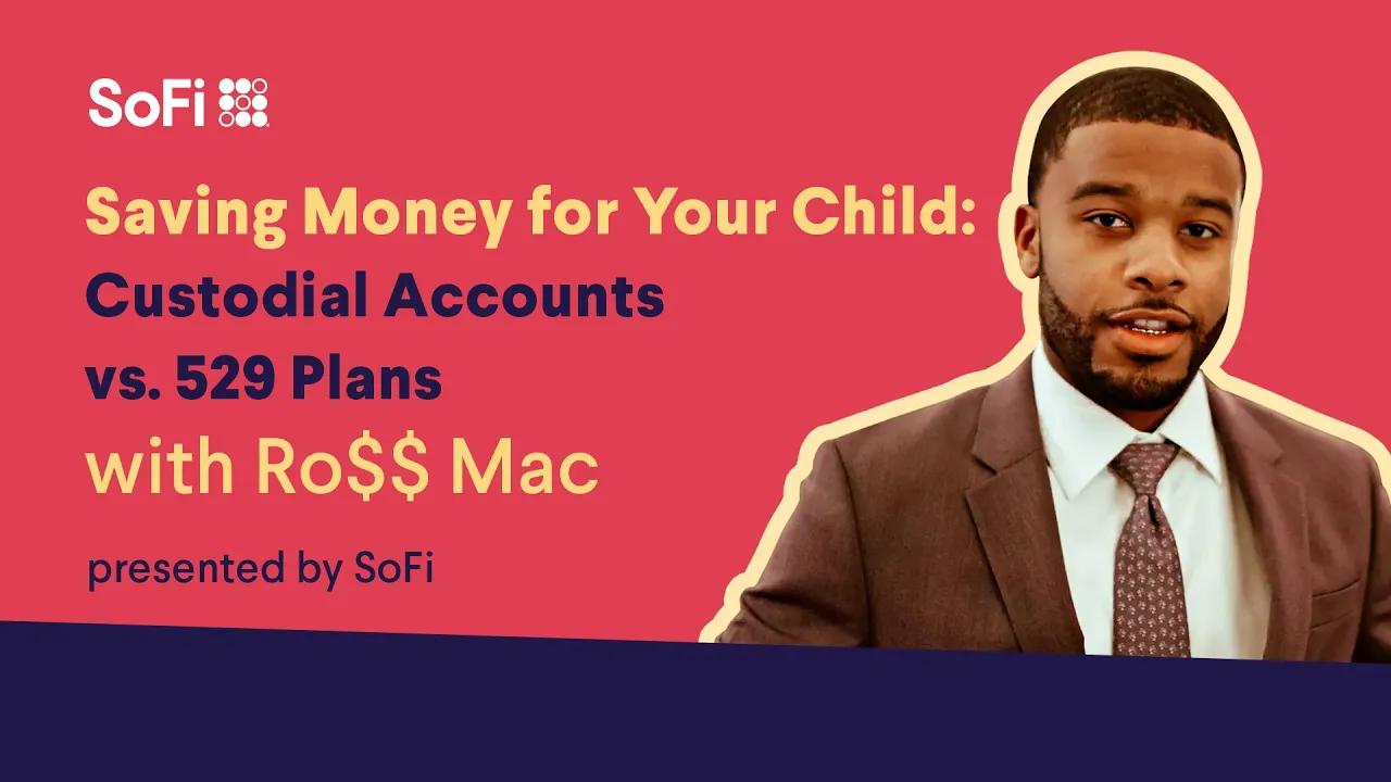 Saving Money for Your Child: Custodial Accounts vs 529 Plans with Ro$$ Mac thumbnail