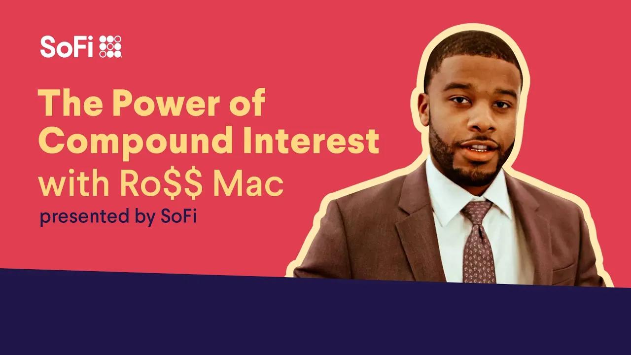 The Power of Compound Interest with Ro$$ Mac | SoFi thumbnail