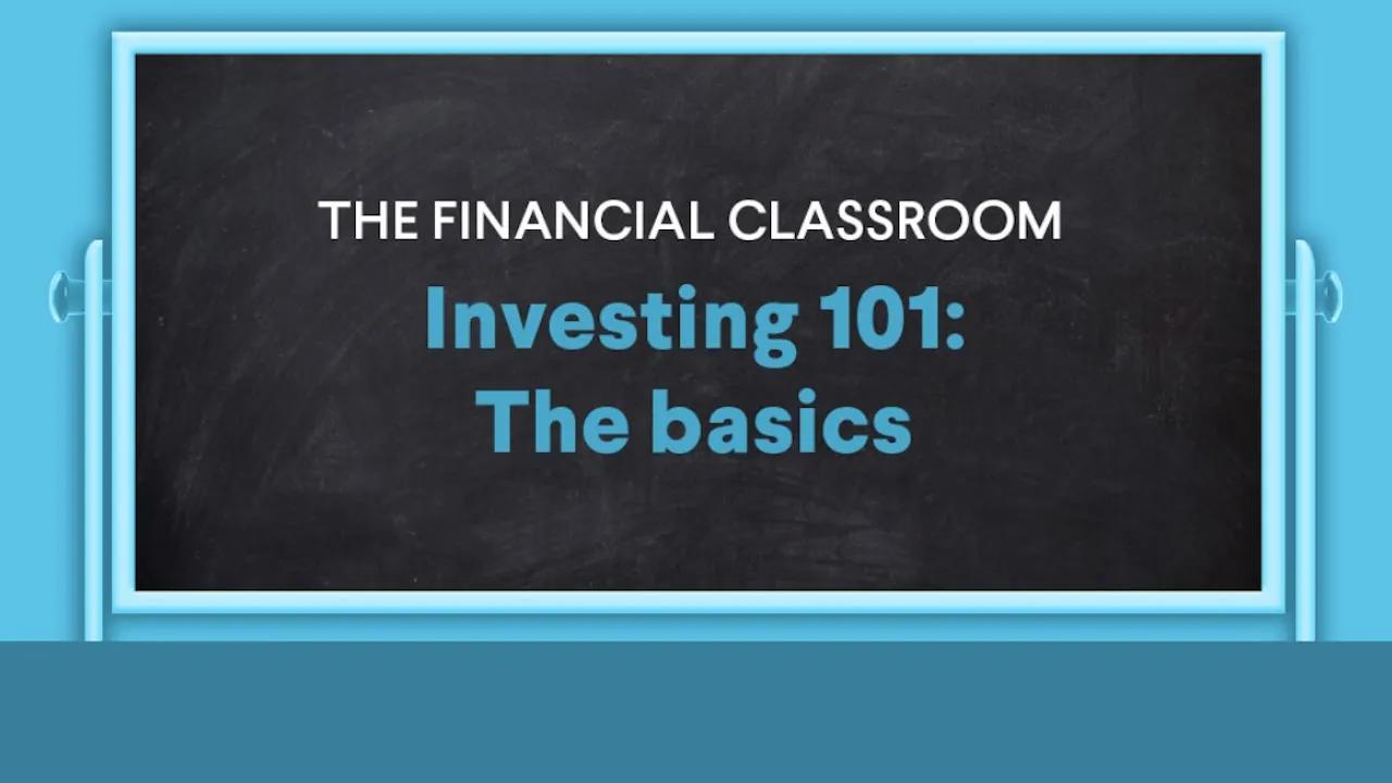 Investing 101 - The Basics thumbnail