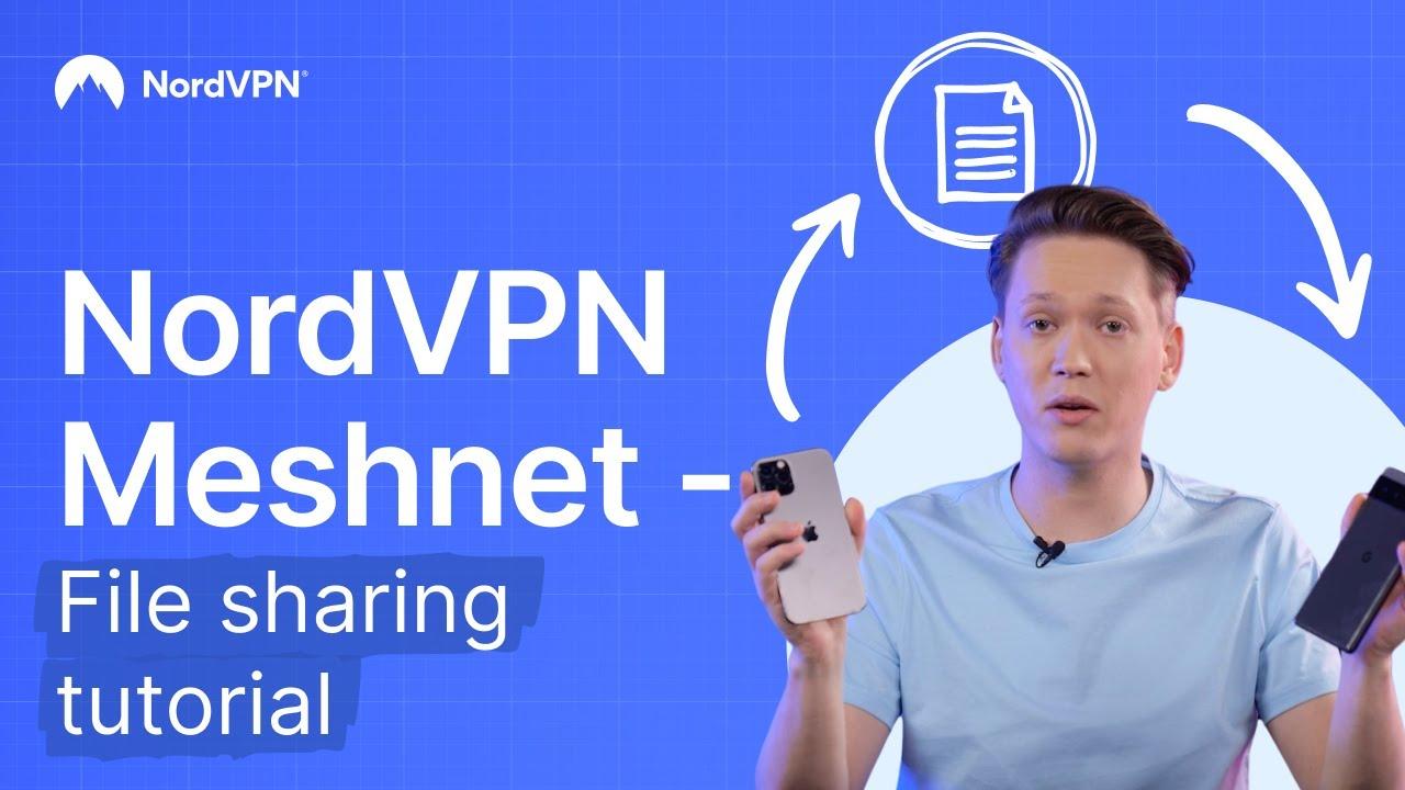 How to use NordVPN’s Meshnet | File sharing tutorial thumbnail