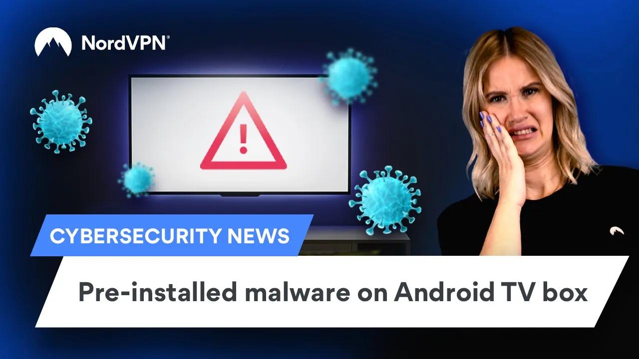 Preinstalled malware on an Android TV box discovered | Cybersecurity news thumbnail