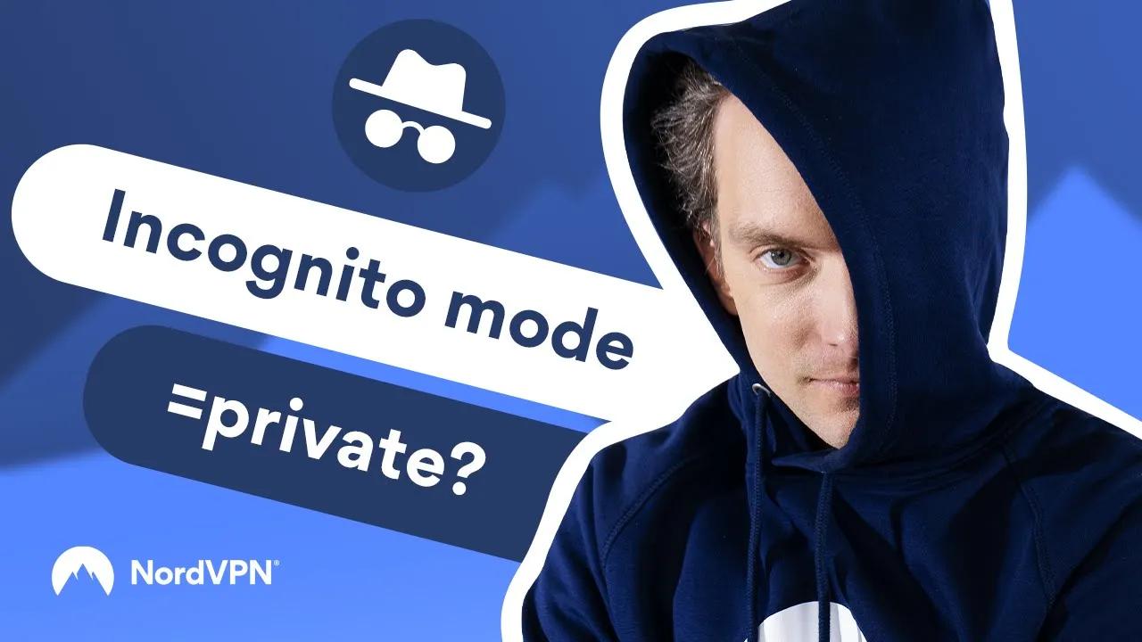 Is incognito mode really private? NordVPN tested it! | NordVPN thumbnail