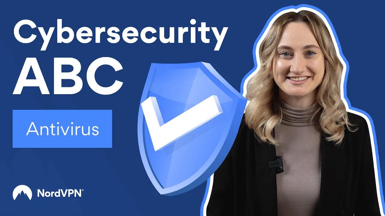 Cybersecurity ABC: What is an Antivirus? | NordVPN thumbnail