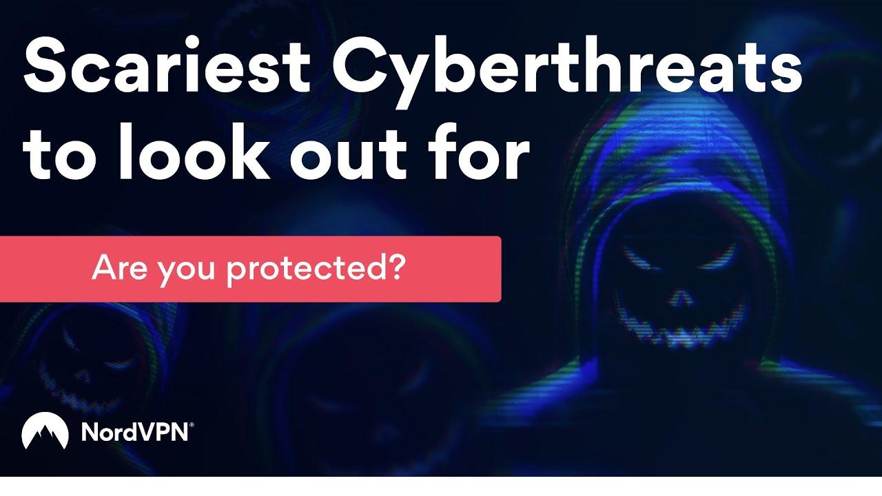 The Scariest Cyberthreats of 2021 | NordVPN thumbnail